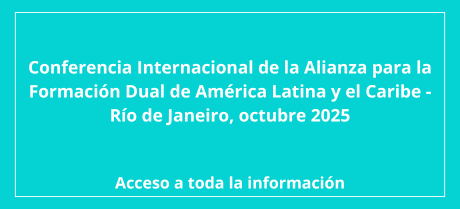 Conferencia Internacional de la Alianza para la Formación Dual de América Latina y el Caribe - Octubre 2025