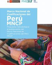 Propuesta metodológica al poblamiento del Marco Nacional de Cualificaciones del Perú - MNCP Propuesta metodológica al poblamiento del Marco Nacional de Cualificaciones del Perú - MNCP