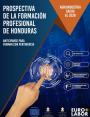 Prospectiva de la Formación Profesional de Honduras Prospectiva de la Formación Profesional de Honduras