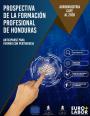 Prospectiva de la Formación Profesional de Honduras Prospectiva de la Formación Profesional de Honduras