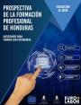 Prospectiva de la Formación Profesional de Honduras Prospectiva de la Formación Profesional de Honduras